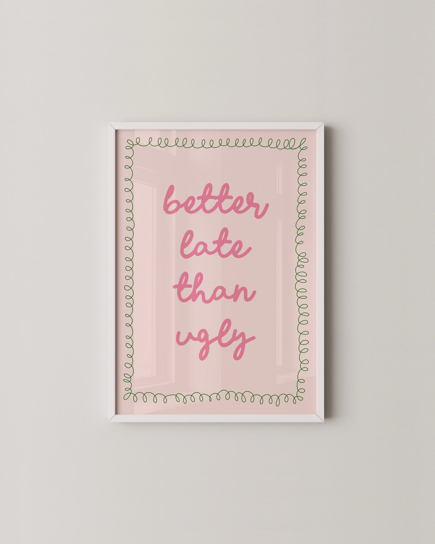 Better Late Print