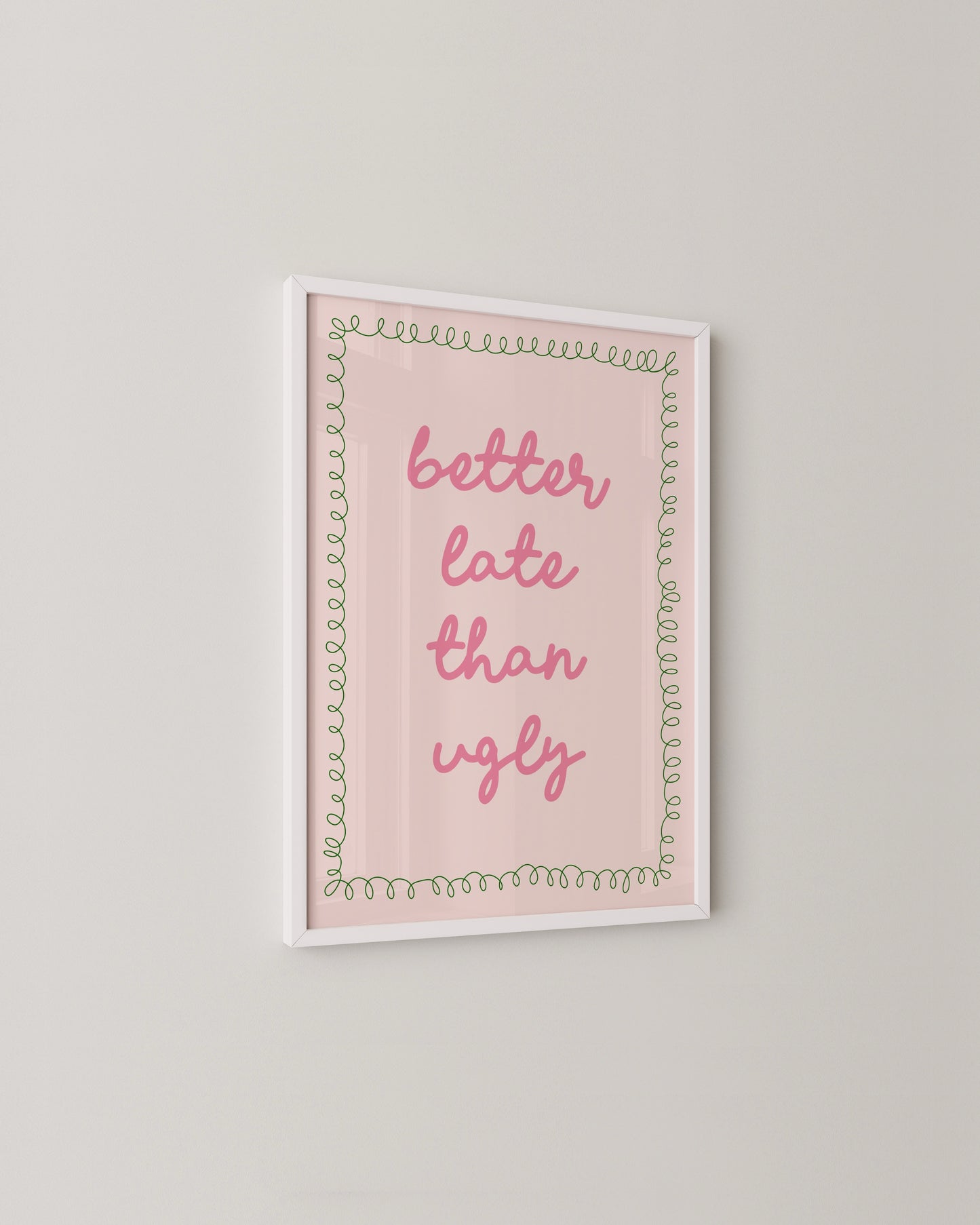 Better Late Print