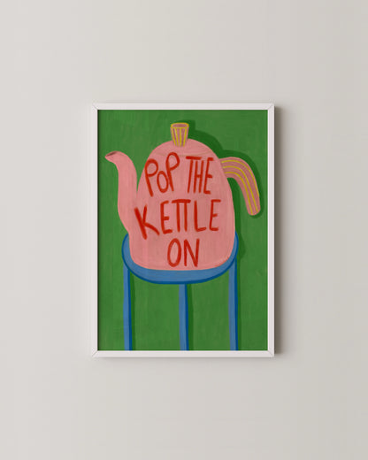 Pop the Kettle On Print | Playful Kitchen Wall Art
