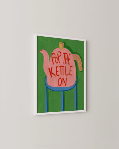 Pop the Kettle On Print | Playful Kitchen Wall Art