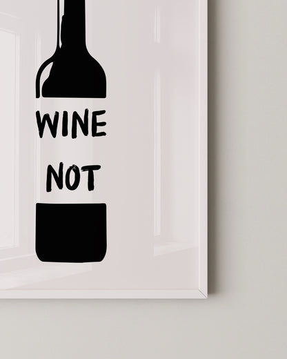 Wine Not Bottle Print