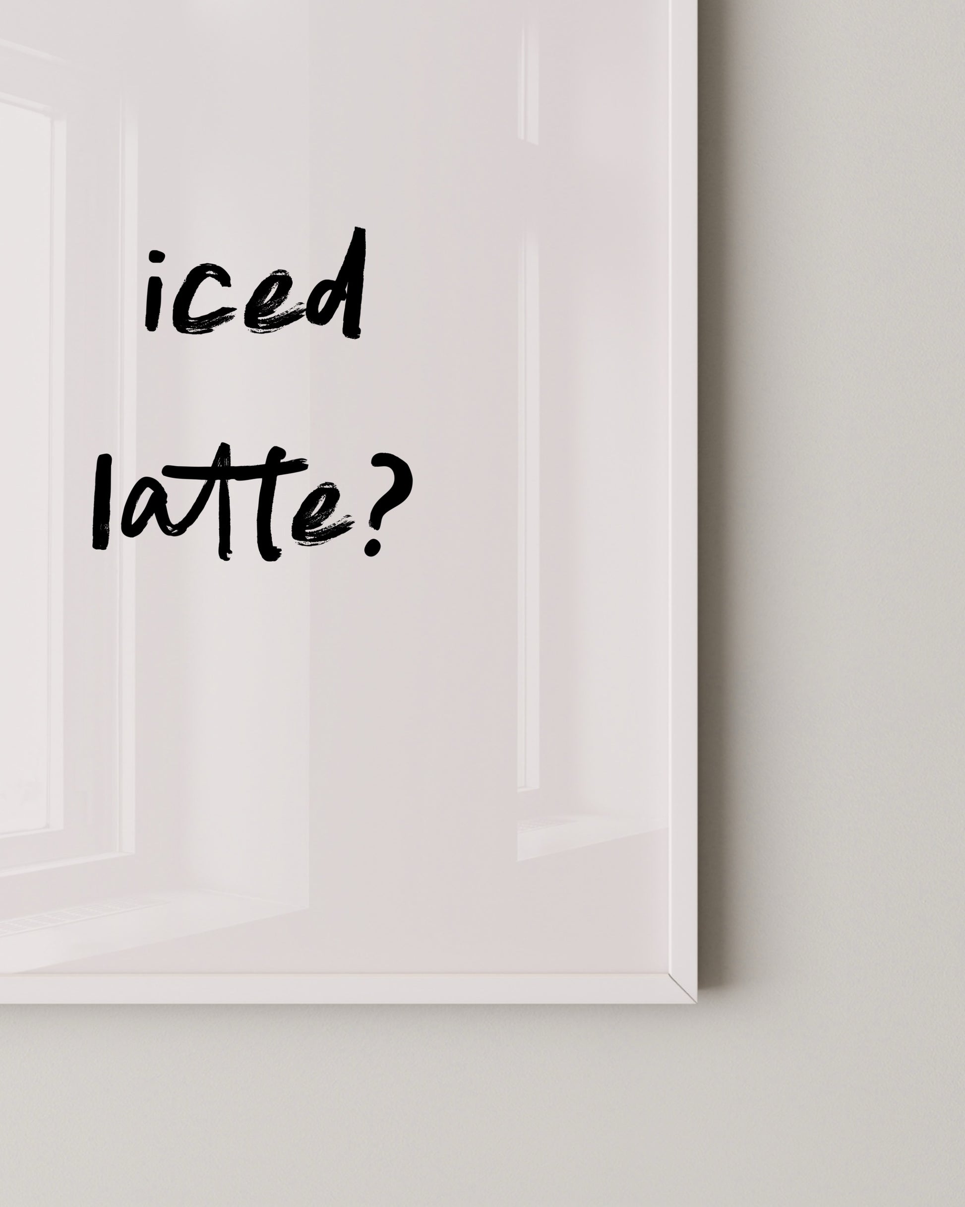 Iced Latte Quote Print- Wall Art -Paperhus- Printable wall art - Instant downloads - DIY home decor -Paperhus