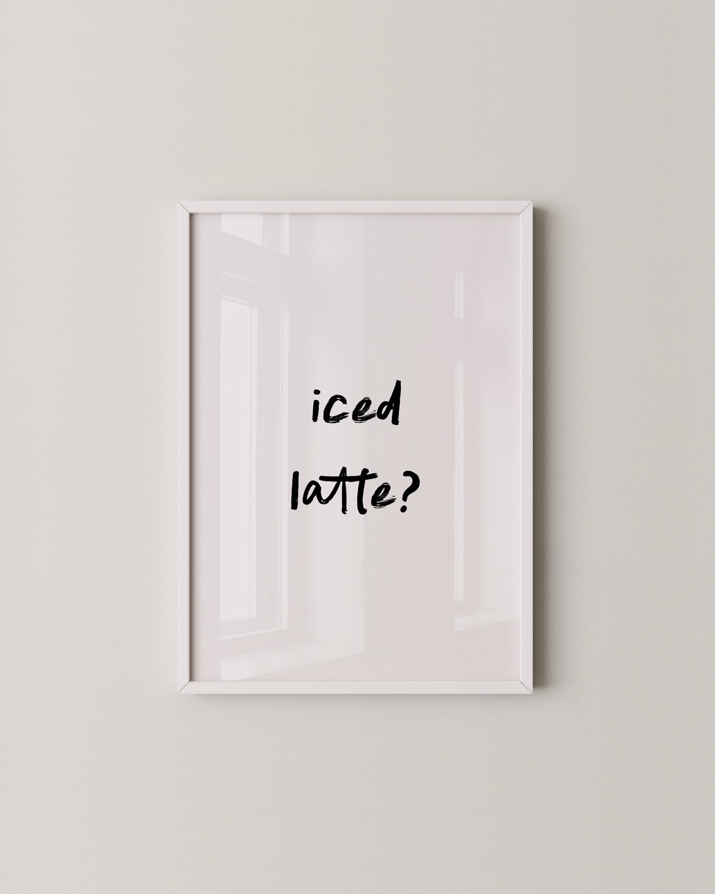 Iced Latte Quote Print- Wall Art -Paperhus- Printable wall art - Instant downloads - DIY home decor -Paperhus