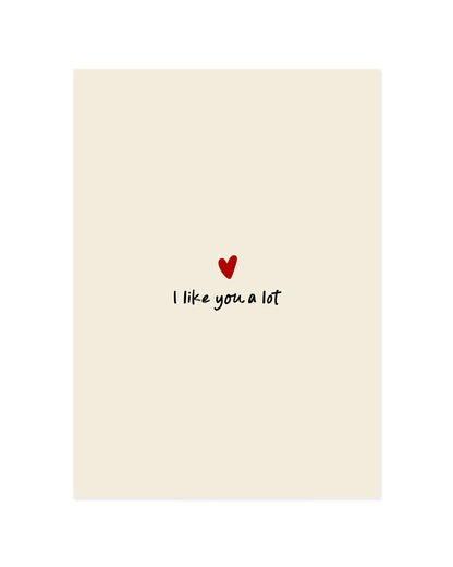 I Like You A Lot Print